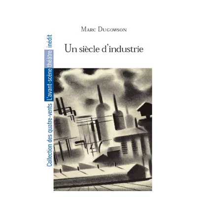 Un siècle d'industrie