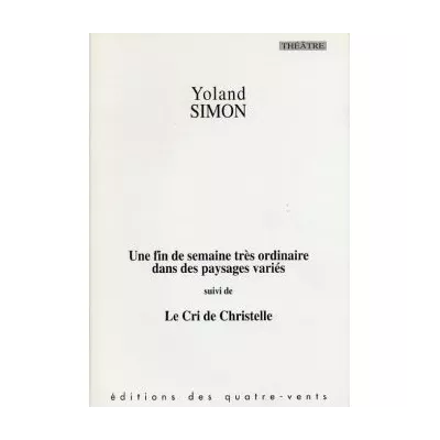 Une fin de semaine très ordinaire dans des paysages variés / Le Cri de Christelle