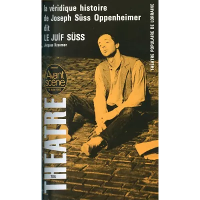 La Véridique Histoire de Joseph Süss Oppenheimer dit Le juif Süss / Oratorio pour une vie