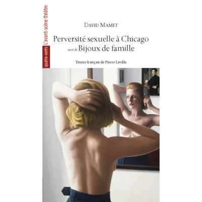 Perversité sexuelle à Chicago, suivi de Bijoux de famille