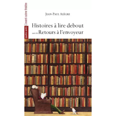 Histoires à lire debout, suivi de Retours à l'envoyeur