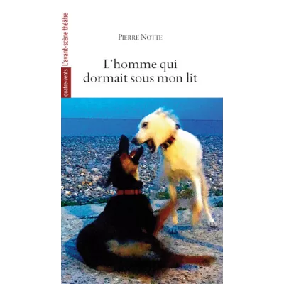 L'homme qui dormait sous mon lit