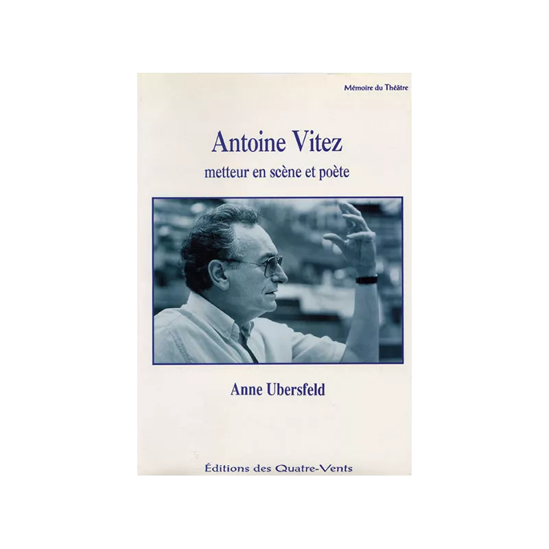 Antoine Vitez, metteur en scène et poète