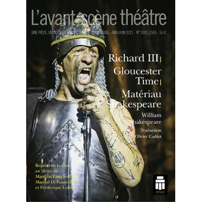 Richard III / Gloucester Time / Matériau Shakespeare