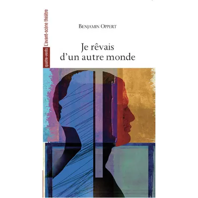 Je rêvais d'un autre monde