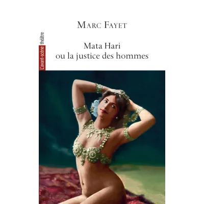Mata Hari ou la justice des hommes