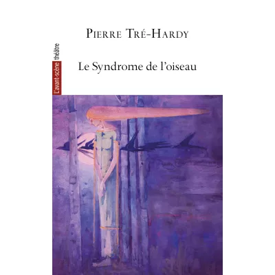 Le syndrome de l'oiseau