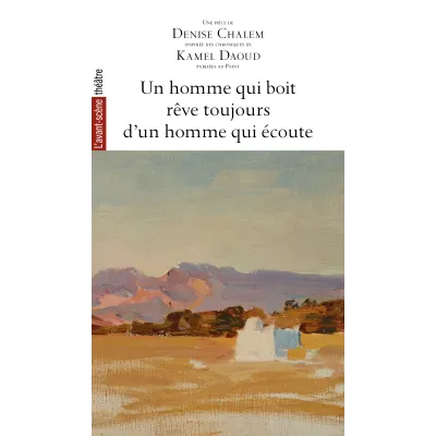 Un homme qui boit rêve toujours d’un homme qui écoute