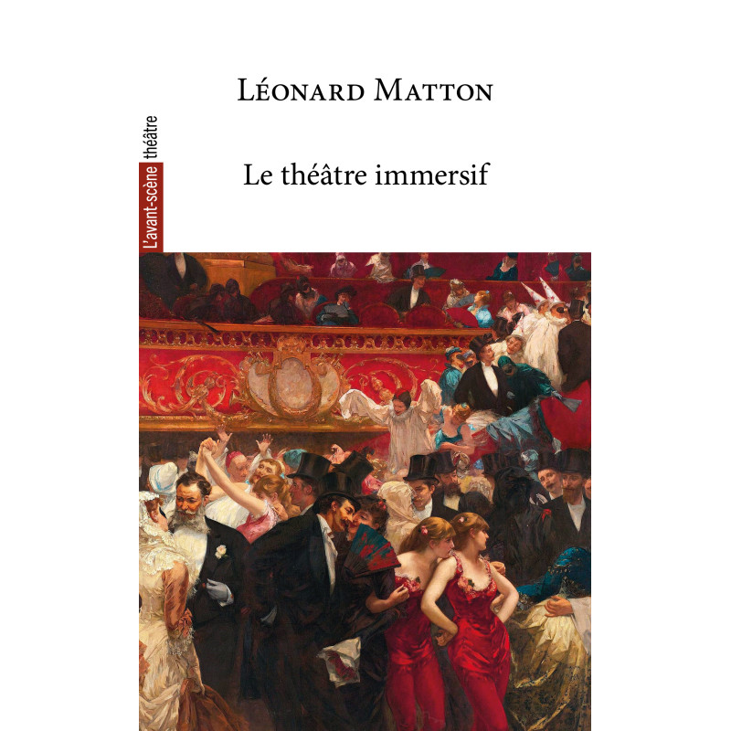Le théâtre immersif, de Léonard Matton (Préface et Postface de Camille Pain)
