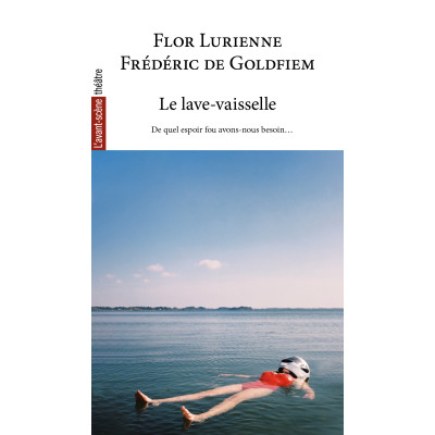 Le lave-vaisselle - de quel espoir fou avons-nous besoin