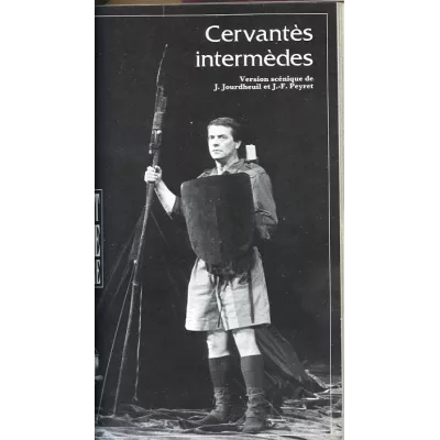 Cervantes intermèdes : La Caverne de Salamanque / Le Retable des merveilles / La Sentinelle vigilante / Le Vieillard jaloux Le