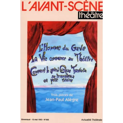 Comment le grand cirque Traviata se transforma en petit navire / La Vie commence au théâtre / L'Homme du Gave