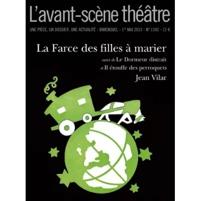 La Farce des filles à marier suivi de Le Dormeur distrait et Il étouffe des perroquets