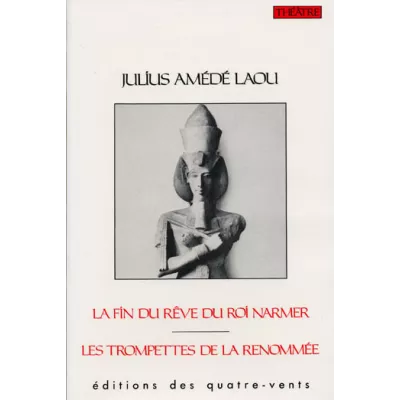 La Fin du rêve du Roi Narmer / Les Trompettes de la renommée