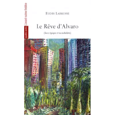 Le Rêve d'Alvaro (farce épique et mondialiste)