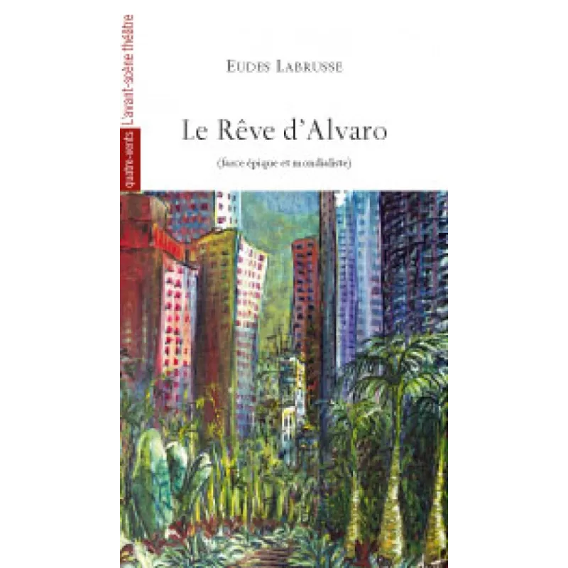 Le Rêve d'Alvaro (farce épique et mondialiste)
